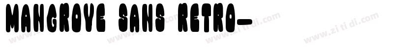 Mangrove Sans Retro字体转换